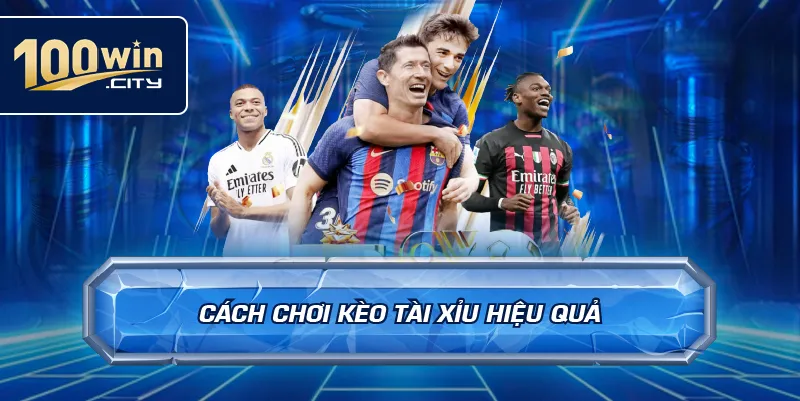 Cách chơi kèo tài xỉu hiệu quả
