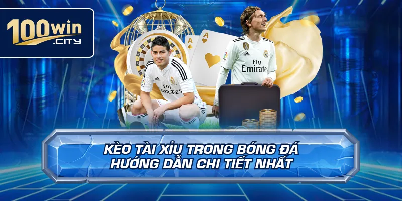 Kèo Tài Xỉu Trong Bóng Đá – Hướng Dẫn Chi Tiết Nhất