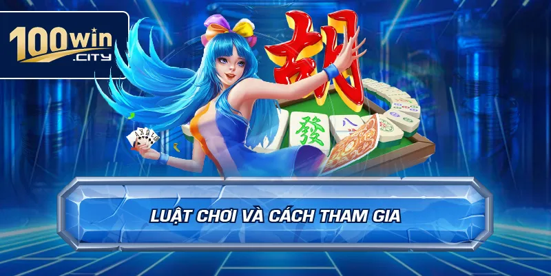 Luật chơi và cách tham gia