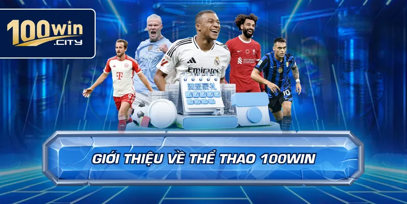 Giới Thiệu Về Thể Thao 100win