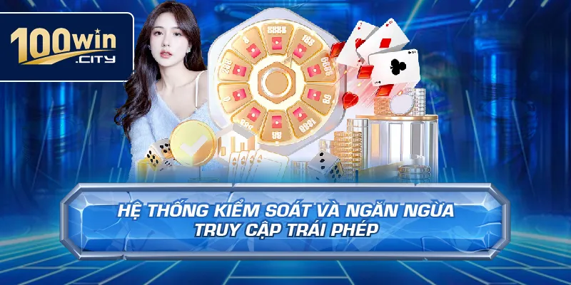 Hệ Thống Kiểm Soát Và Ngăn Ngừa Truy Cập Trái Phép